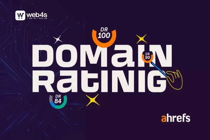 Domain Rating là gì? Tips tăng DR bứt phá thứ hạng SEO
